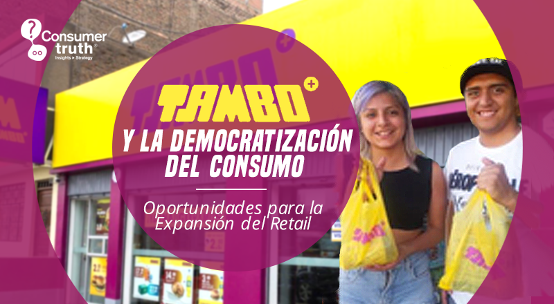 TAMBO y la Democratización del Consumo. Oportunidades para la Expansión del Retail