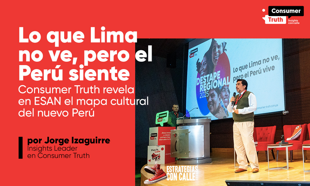 Lo que Lima no ve, pero el Perú siente: Consumer Truth revela en ESAN el mapa cultural del nuevo Perú