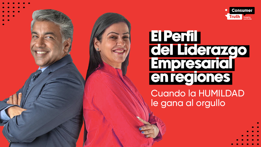 El Perfil del Liderazgo Empresarial en regiones: Cuando la humildad le gana al orgullo