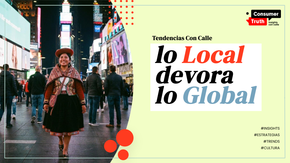 Cuando lo Local es capaz de devorar lo Global: El Cultural Telling como tendencia y oportunidad para las marcas